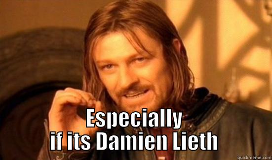 You dont simple follow just anyone on twitter -  ESPECIALLY IF ITS DAMIEN LIETH Boromir