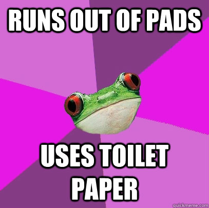 runs out of pads uses toilet paper  Foul Bachelorette Frog