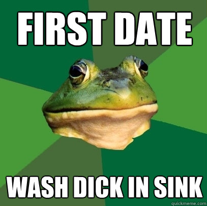 first date wash dick in sink - first date wash dick in sink  Foul Bachelor Frog