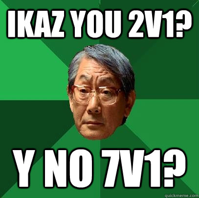 iKaz you 2v1?  Y NO 7v1?  High Expectations Asian Father