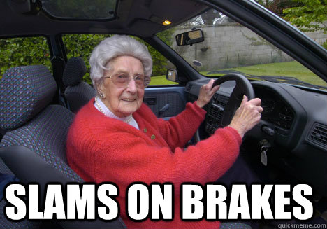  slams on brakes -  slams on brakes  Bad Driver Barbara