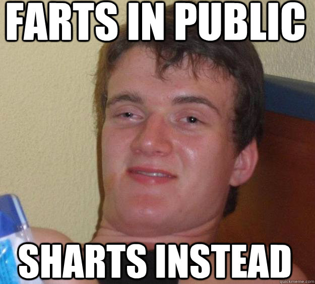 farts in public Sharts instead - farts in public Sharts instead  10 Guy