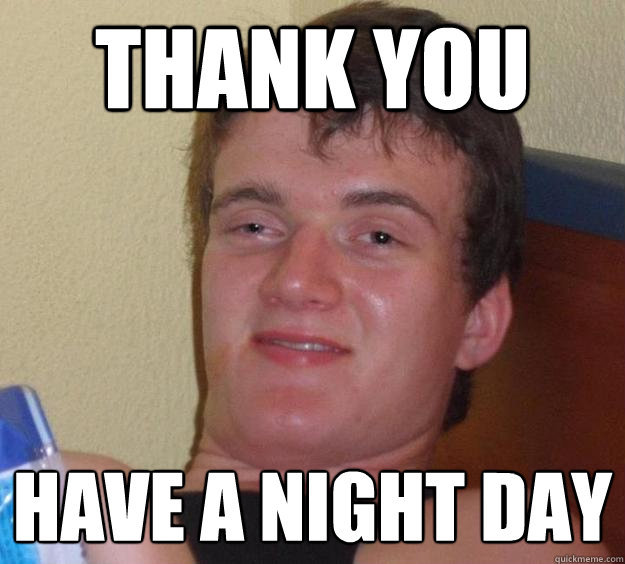 Thank you Have a night day - Thank you Have a night day  10 Guy