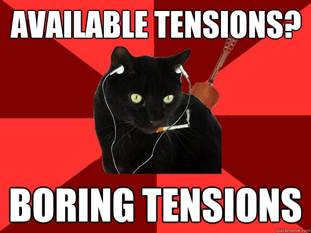 Available Tensions? BORING TENSIONS  Berklee Cat