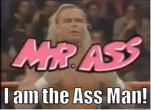    I AM THE ASS MAN! Misc