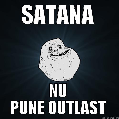 miez recomand - SATANA NU PUNE OUTLAST Forever Alone