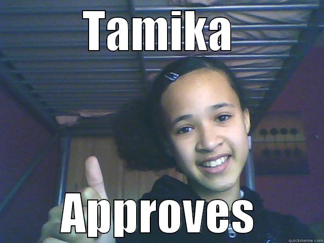 TAMIKA APPROVES Misc