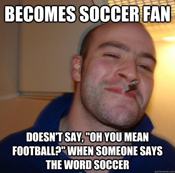 Becomes soccer fan doesn't say, 