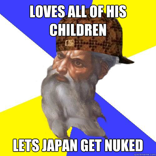 Loves all of his children lets japan get nuked  