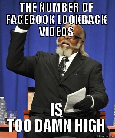 THE NUMBER OF FACEBOOK LOOKBACK VIDEOS IS TOO DAMN HIGH The Rent Is Too Damn High