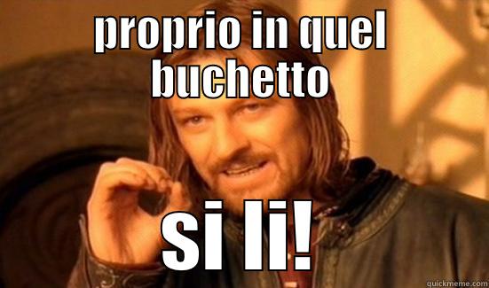 PROPRIO IN QUEL BUCHETTO SI LI! Boromir