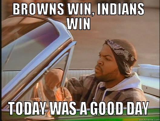 windians baby - BROWNS WIN, INDIANS WIN TODAY WAS A GOOD DAY today was a good day