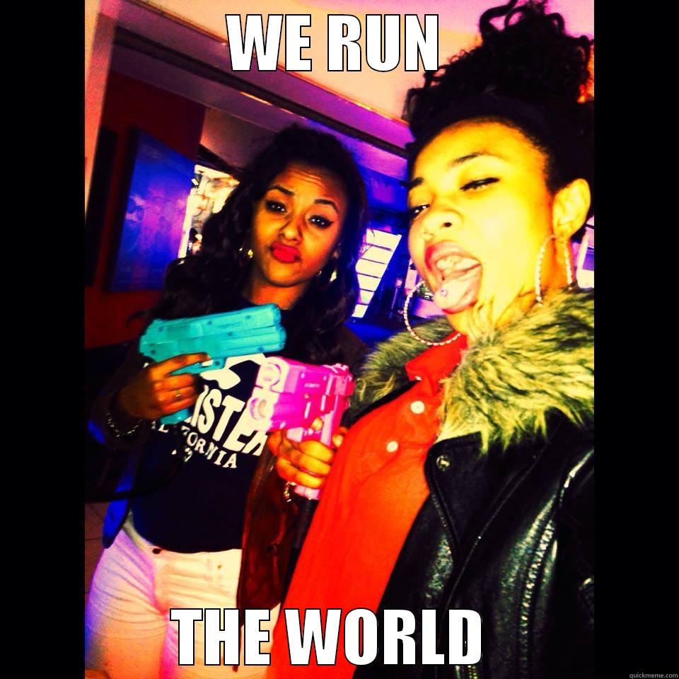 WE HAVE GUNS , DONT WE ? - WE RUN THE WORLD  Misc