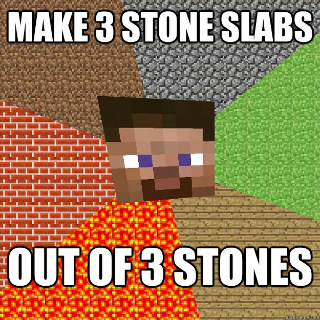 Make 3 stone slabs out of 3 stones  Minecraft