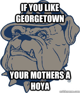 If you like Georgetown Your mothers a hoya  georgetown hoyas