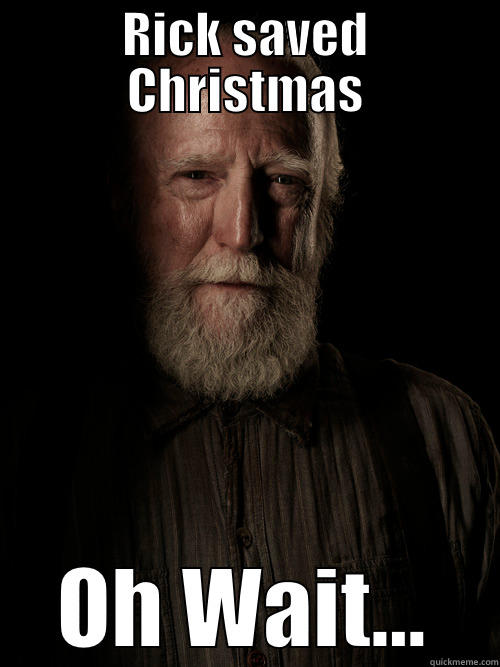 RICK SAVED CHRISTMAS OH WAIT... Misc