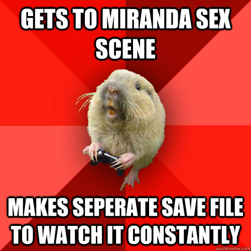 gets to miranda sex scene makes seperate save file to watch it constantly - gets to miranda sex scene makes seperate save file to watch it constantly  Gaming Gopher