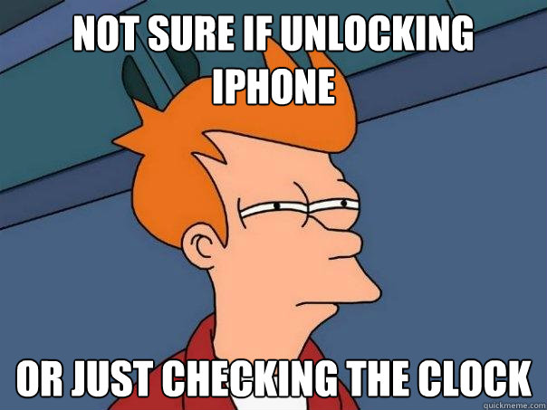 Not sure if unlocking iphone Or just checking the clock  Futurama Fry