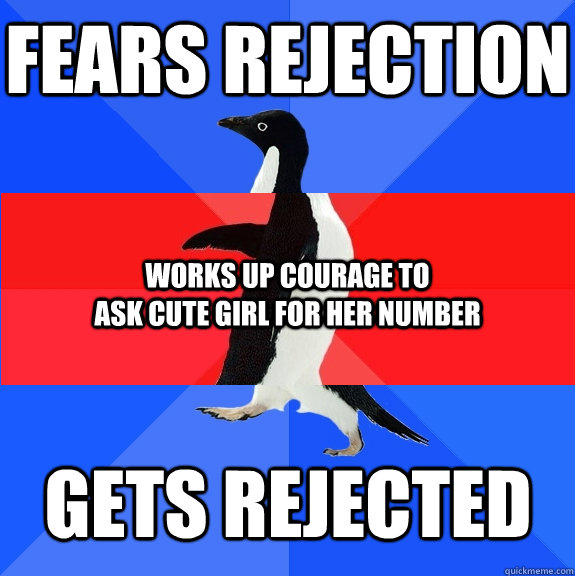 Fears rejection works up courage to                                                ask cute girl for her number gets rejected  Socially Awkward Awesome Awkward Penguin