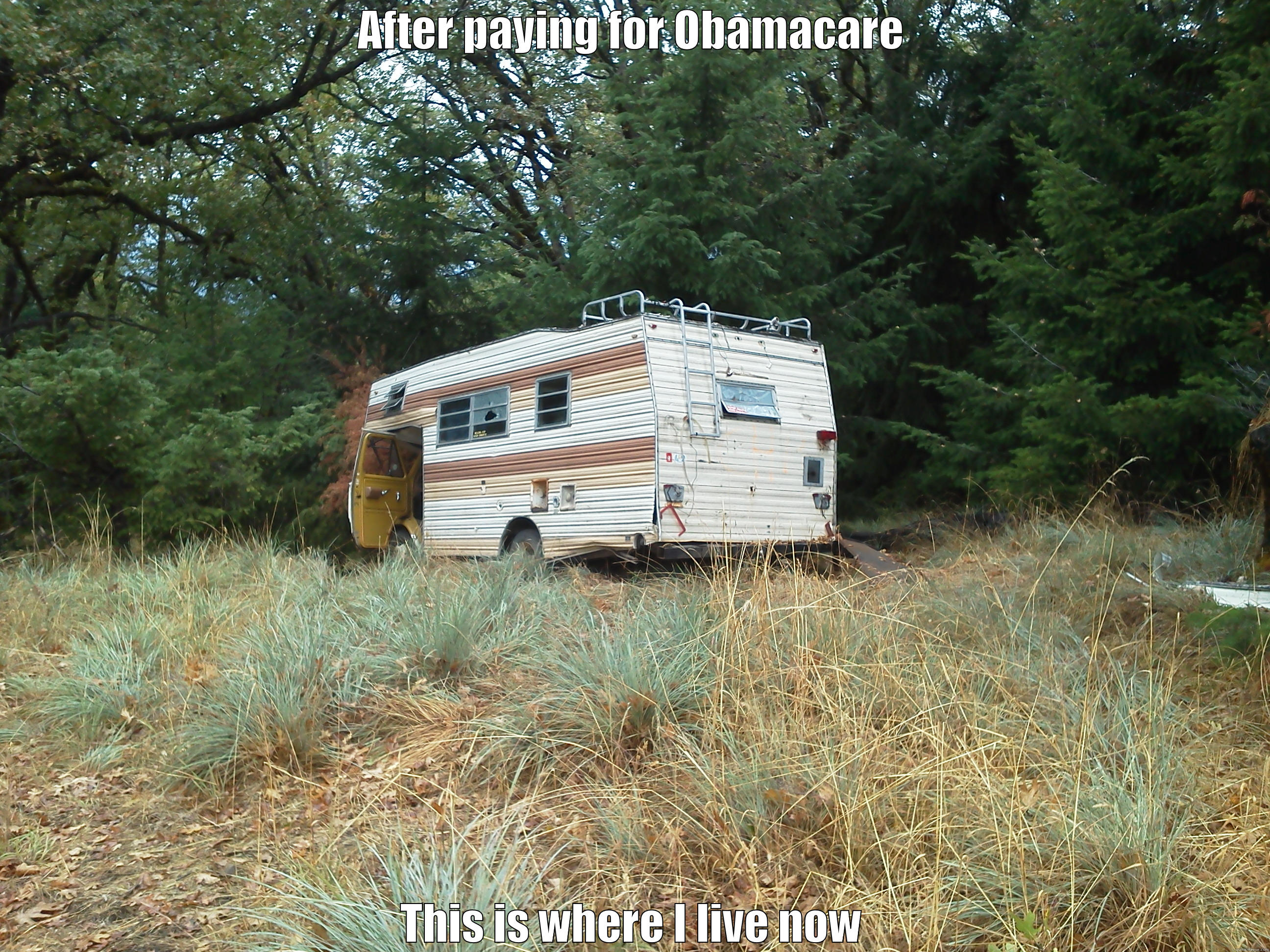 AFTER PAYING FOR OBAMACARE THIS IS WHERE I LIVE NOW Misc