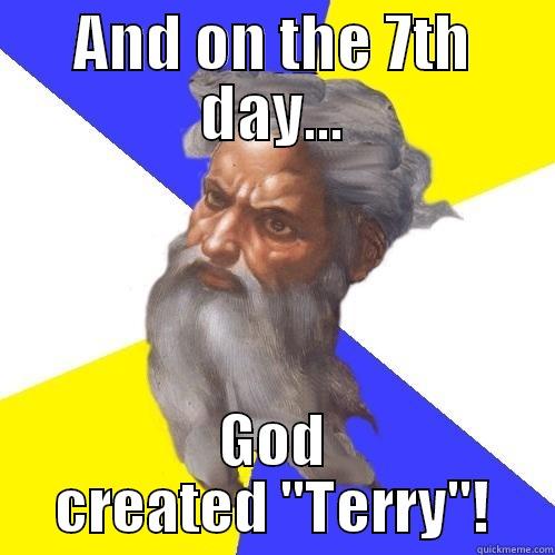 AND ON THE 7TH DAY... GOD CREATED 