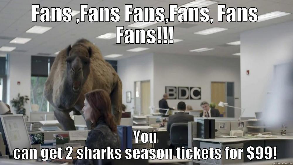 go sharks ! - FANS ,FANS FANS,FANS, FANS FANS!!! YOU CAN GET 2 SHARKS SEASON TICKETS FOR $99! Misc