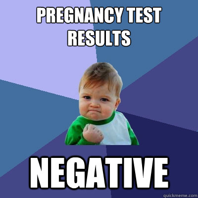 pregnancy test results negative - pregnancy test results negative  Success Kid