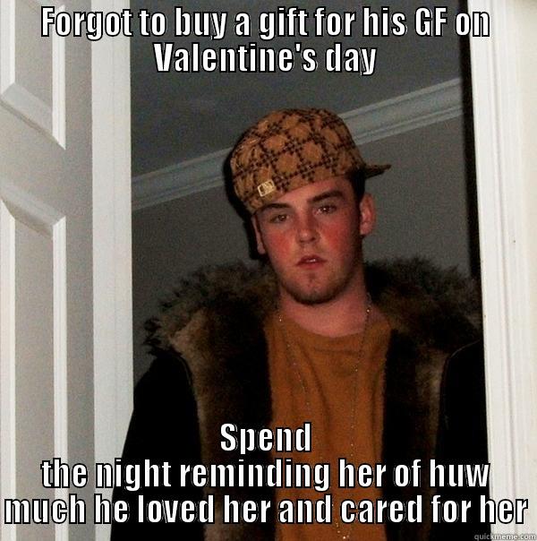 jshd sjhdjqs jhqdjghs jshdjsqgd - FORGOT TO BUY A GIFT FOR HIS GF ON VALENTINE'S DAY SPEND THE NIGHT REMINDING HER OF HUW MUCH HE LOVED HER AND CARED FOR HER Scumbag Steve