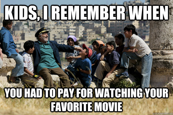 Kids, I remember When you had to pay for watching your favorite Movie   Old man from the 90s