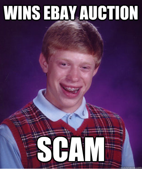 wins ebay auction scam  Bad Luck Brian