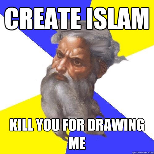 Create Islam Kill you for drawing me  Advice God