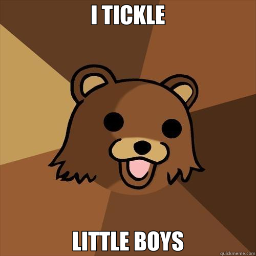 I TICKLE LITTLE BOYS - I TICKLE LITTLE BOYS  Pedobear