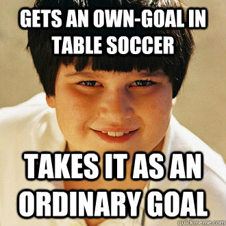 gets an own-goal in table soccer takes it as an ordinary goal  Annoying Childhood Friend