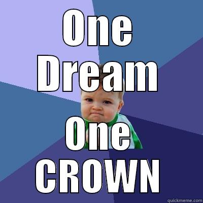 DREAM TEAM - ONE DREAM ONE CROWN Success Kid