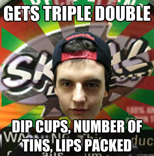 Gets triple double Dip cups, Number of tins, lips packed - Gets triple double Dip cups, Number of tins, lips packed  Skoal Robbie