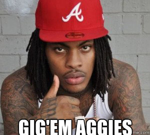  Gig'em Aggies  Waka flocka