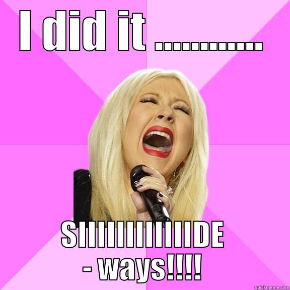 I DID IT ............ SIIIIIIIIIIIIDE - WAYS!!!! Wrong Lyrics Christina