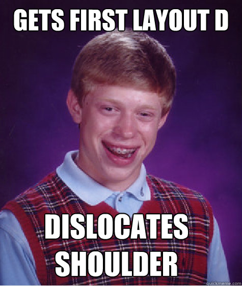 Gets first Layout D Dislocates Shoulder  - Gets first Layout D Dislocates Shoulder   Bad Luck Brian