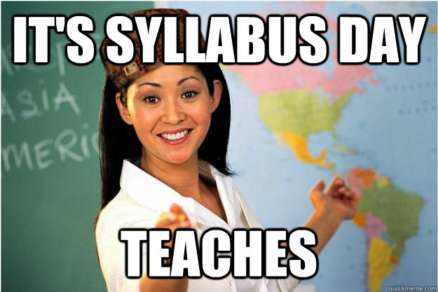 It's Syllabus Day  Teaches - It's Syllabus Day  Teaches  Scumbag Teacher