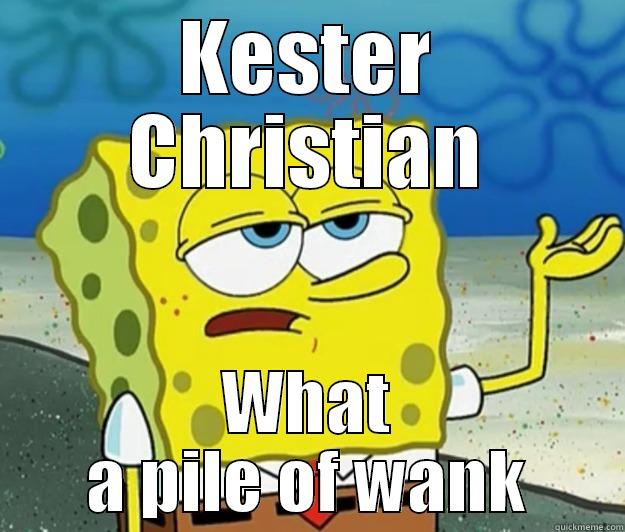 KESTER CHRISTIAN WHAT A PILE OF WANK Tough Spongebob