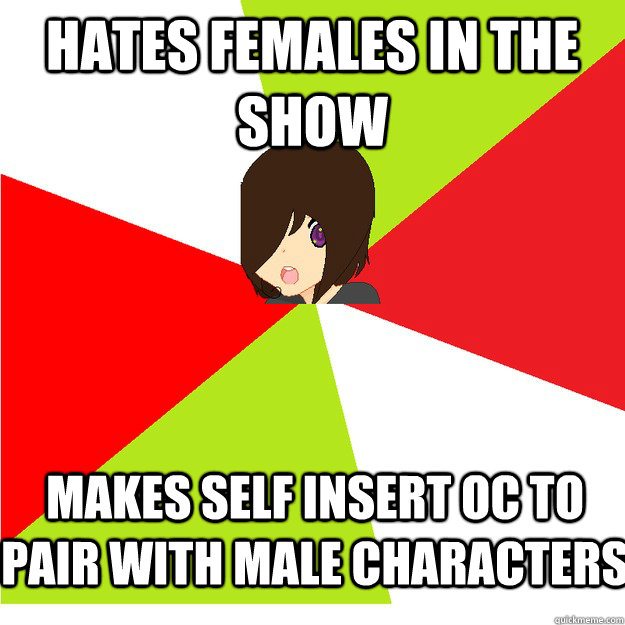 hates females in the show makes self insert oc to pair with male characters  Annoying Hetalia Fan