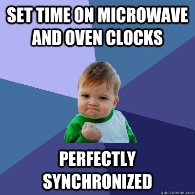 set time on microwave and oven clocks perfectly synchronized  Success Kid