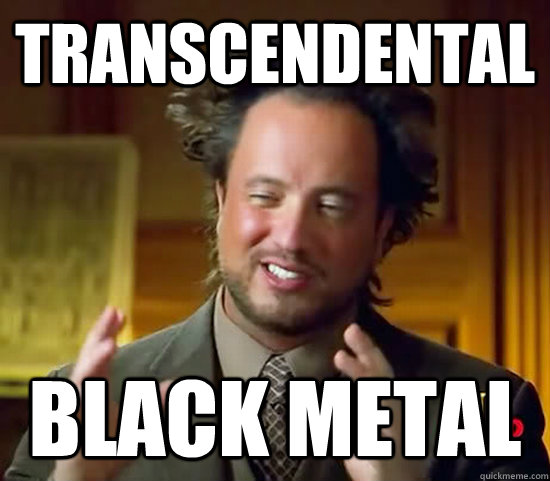 Transcendental Black Metal - Transcendental Black Metal  Ancient Aliens