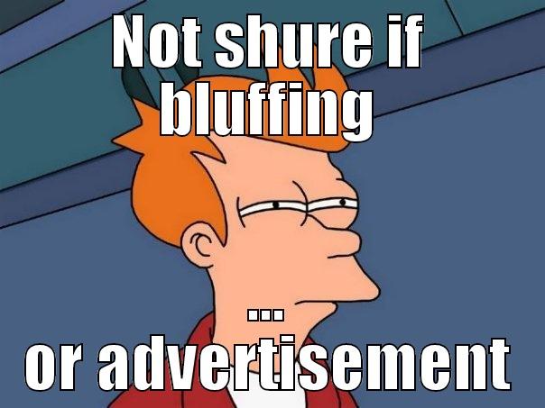 NOT SHURE IF BLUFFING ... OR ADVERTISEMENT Futurama Fry