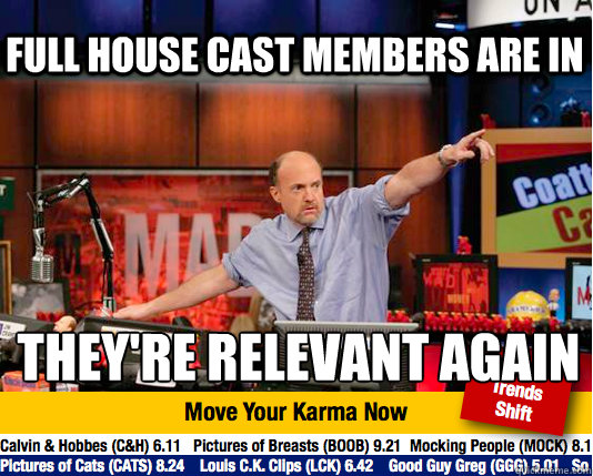 Full House cast members are in They're relevant again - Full House cast members are in They're relevant again  Mad Karma with Jim Cramer