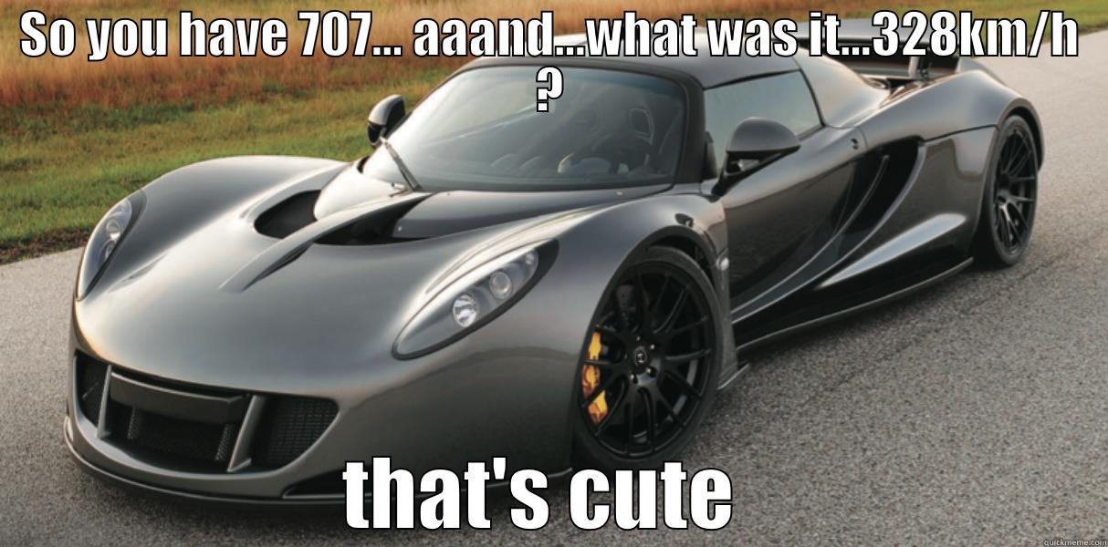 Venom GT - SO YOU HAVE 707... AAAND...WHAT WAS IT...328KM/H ? THAT'S CUTE  Misc