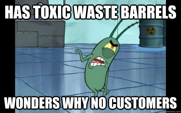 Has toxic waste barrels Wonders why no customers - Has toxic waste barrels Wonders why no customers  sadplakron