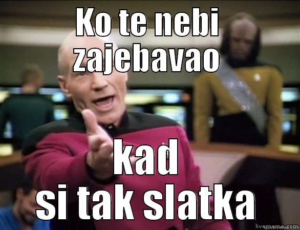 KO TE NEBI ZAJEBAVAO KAD SI TAK SLATKA Annoyed Picard HD