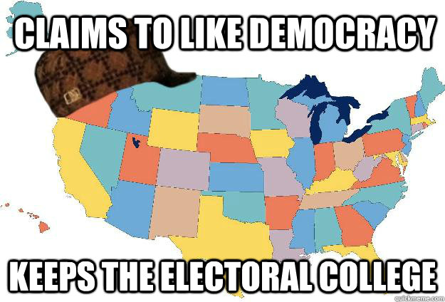 Claims to like democracy keeps the electoral college  