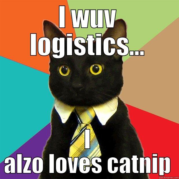 I WUV LOGISTICS... I ALZO LOVES CATNIP Business Cat